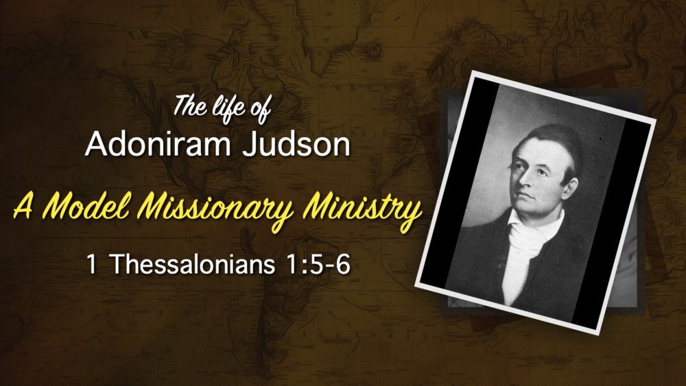 The Model Missionary Movement - The Life of Adoniram Judson