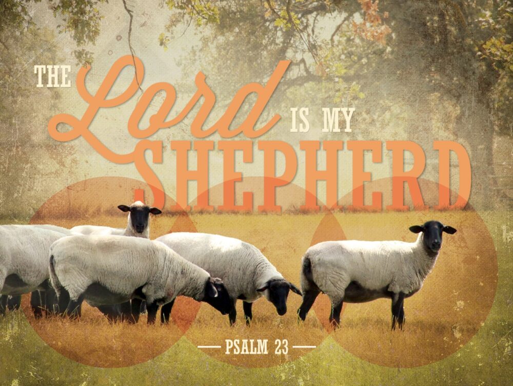 Psalm 23: The Lord is my Shepherd