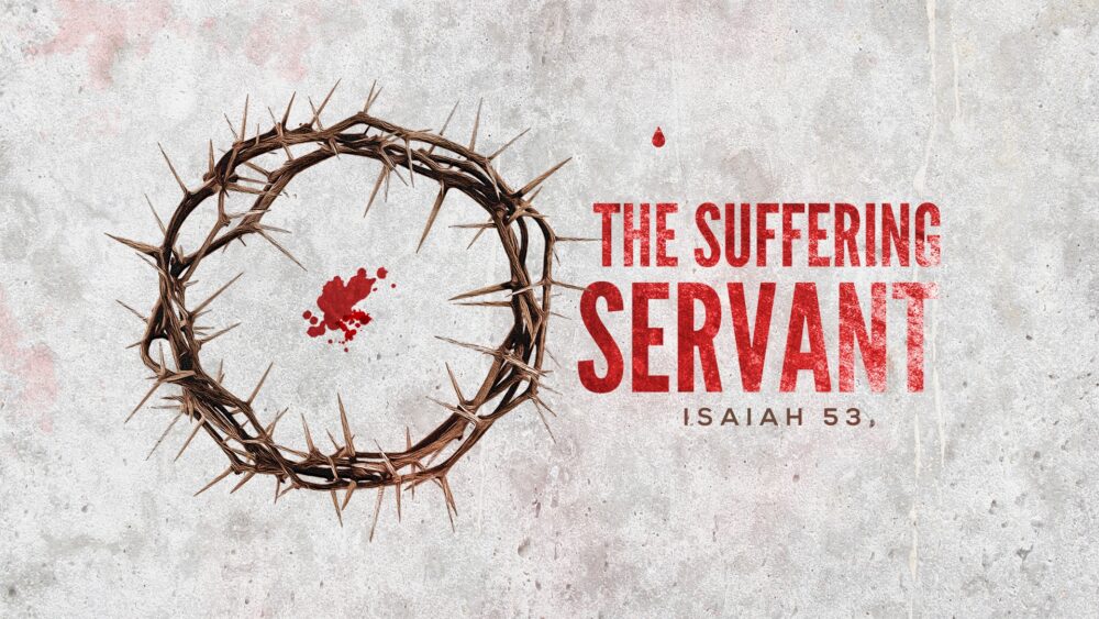 The Suffering Servant (Isa 53)